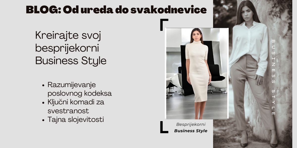 Od ureda do svakodnevice: Kreirajte svoj besprijekorni Business Style